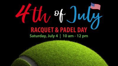 4th of July Racquet & Padel Day