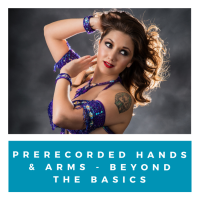 Prerecorded Hands & Arms - Bellydancing Beyond the Basics